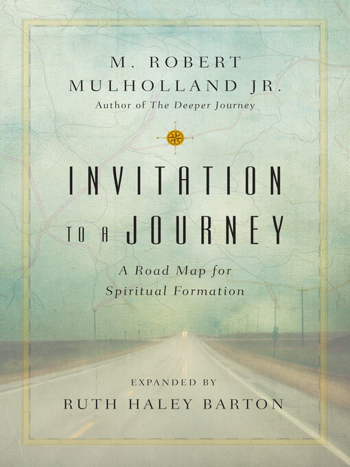 Title details for Invitation to a Journey: a Road Map for Spiritual Formation by Mulholland Jr., M. Robert - Available